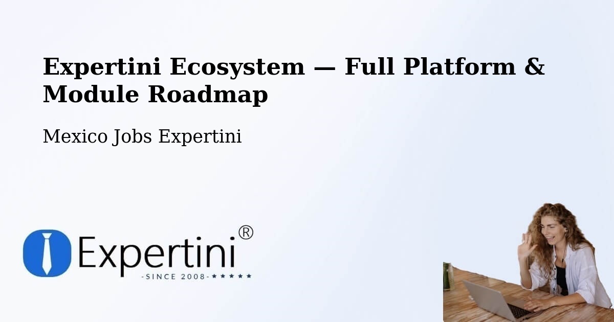 Expertini Ecosystem — Full Platform & Module Roadmap – Chankom