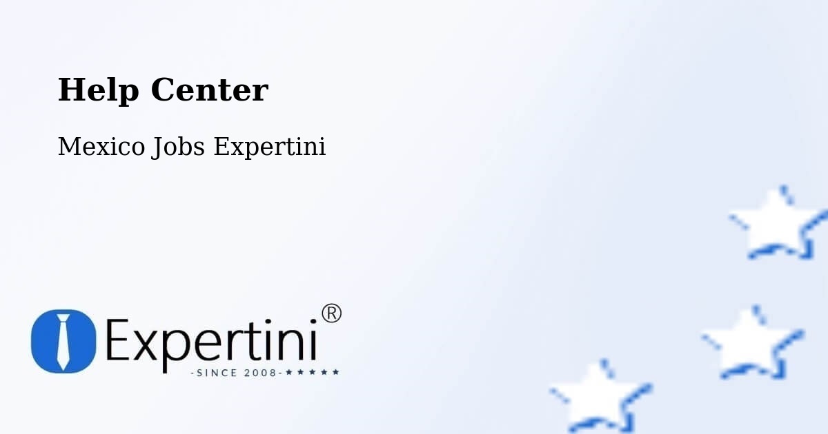 Help Center – Chankom - Mexico Jobs Expertini