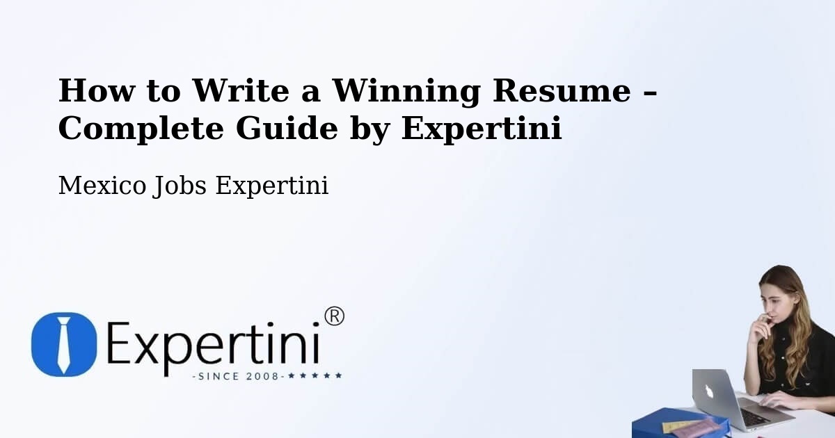 Resume Writing Guide for Job Seekers – Chankom - Chankom, Mexico Jobs Expertini